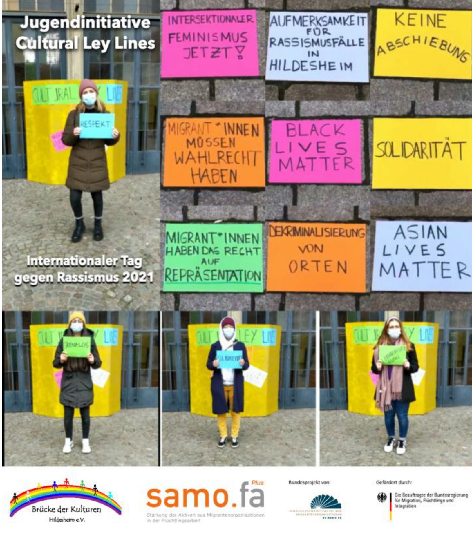 Eine Collage mit dem Titel 'Jugendinitiative Cultural Ley Lines' zum Internationalen Tag gegen Rassismus 2021 in Hildesheim. Das obere Bild zeigt eine Person, die ein Schild mit 'RESPEKT' hochhält. Darunter sind verschiedene Plakate mit Parolen wie 'Intersektionaler Feminismus jetzt!', 'Aufmerksamkeit für Rassismusfälle in Hildesheim', 'Keine Abschiebung', 'Migrantinnen müssen Wahlrecht haben', 'Black Lives Matter', 'Solidarität', 'Migrantinnen haben das Recht auf Repräsentation', 'Dekriminalisierung von Orten' und 'Asian Lives Matter' zu sehen. Die drei unteren Bilder zeigen jeweils eine Person, die Schilder mit den Aufschriften 'Gleichheit', 'Zusammen' und 'Zukunft' hält. Am unteren Rand des Bildes befinden sich Logos von 'Brücke der Kulturen', 'samo.fa' und weiteren Förderern.